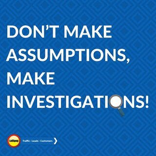 don't-make-assumptions-investigate.jpg