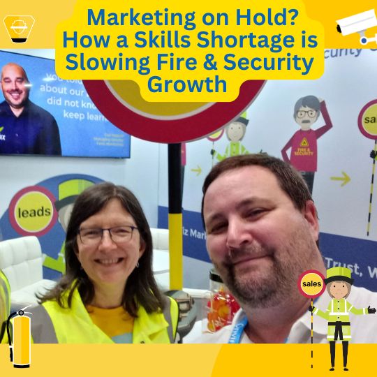 Marketing on Hold? How a Skills Shortage is Slowing Fire & Security Growth